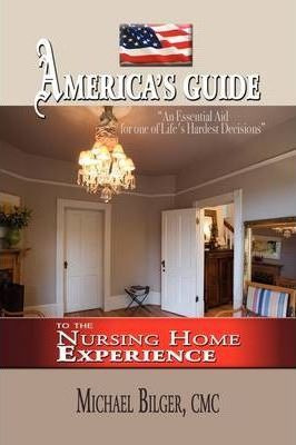 Libro America's Guide To The Nursing Home Experience - Mi...