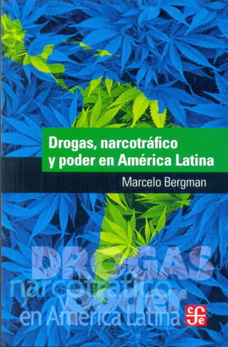 Drogas Narcotráfico Y Poder En América Latina, Bergman, Fce