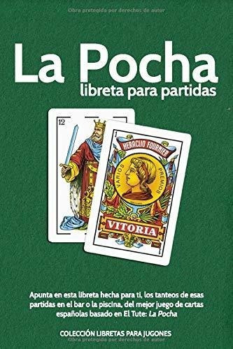 La Pocha. Libreta Para Partidas. Apunta En Esta..., De Libretas Para Jugones, Colección. Editorial Independently Published En Español