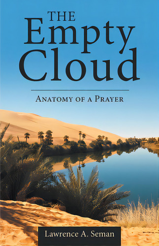 The Empty Cloud: Anatomy Of A Prayer, De Seman, Lawrence A.. Editorial Westbow Pr, Tapa Blanda En Inglés