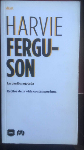 Harvie Ferguson. La Pasión Agotada.