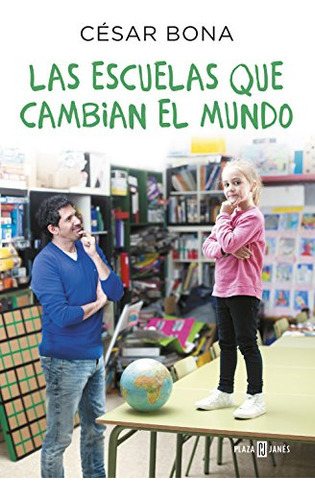 Las Escuelas Que Cambiaran El Mundo  Bona Cesar  Iuqyes