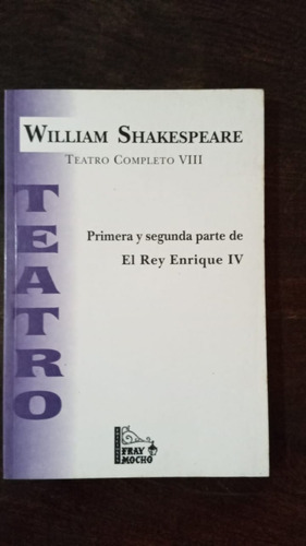 Teatro Completo Viii - El Rey Enrique Iv 1 Y 2 - Shakespeare
