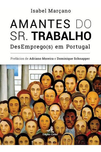 Libro Amantes Do Sr. Trabalho - Desemprego(s) Em Portugal