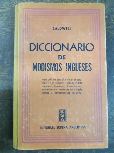 Diccionario De Modismos Ingleses * Pablo Caldwell * Sopena *