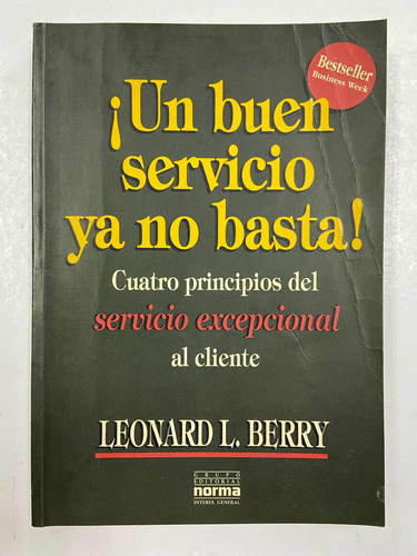 Un Buen Servicio Ya No Basta - Leonard Berry