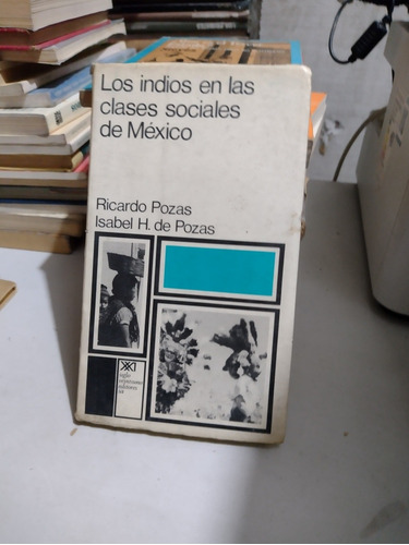 Los Indios En Las Clases Sociales De México Ricardo Pozas Is