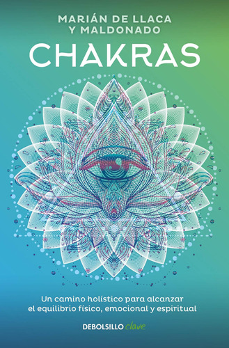 Libro: Chakras. Una Guía Holística Para El Bienestar Físico,