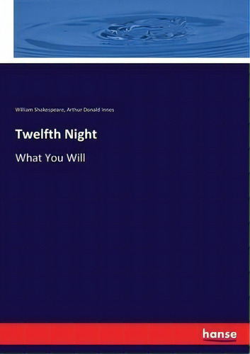 Twelfth Night : What You Will, De William Shakespeare. Editorial Hansebooks, Tapa Blanda En Inglés