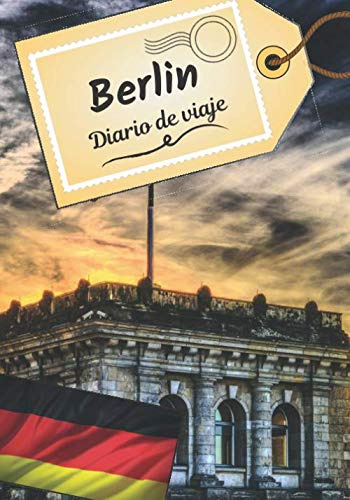 Berlin Diario De Viaje: Cuaderno De Bitacora Para Contar Tus