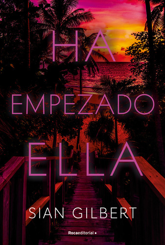 Ha Empezado Ella, De Gilbert, Sian., Vol. 1. Editorial Roca Editorial, Tapa Blanda En Español, 2024