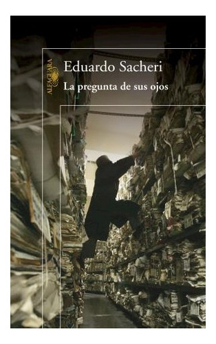 Libro Pregunta De Sus Ojos (rustica) De Sacheri Eduardo