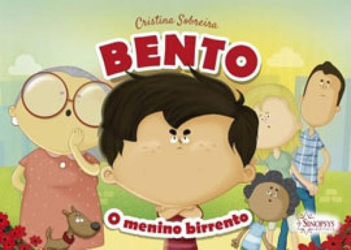 Bento, O Menino Birrento, De Sobreira, Cristina. Editora Sinopsys, Capa Mole Em Português