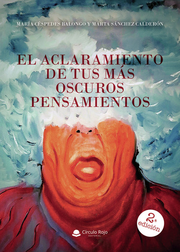 El aclaramiento de tus más oscuros pensamientos, de Céspedes Balongo  María.. Grupo Editorial Círculo Rojo SL, tapa blanda en español