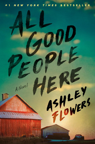 Book : All Good People Here A Novel - Flowers, Ashley