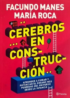 Libro Cerebros En Construccion De Facundo Manes