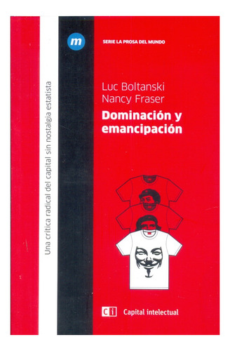 Dominacion Y Emancipacion - Luc Boltanski / Nancy Fraser