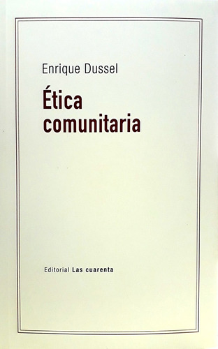 Etica Comunitaria - Enrique Dussel