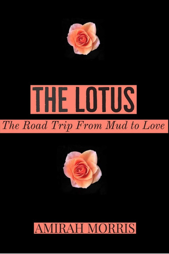 Libro:  The Lotus: The Road Trip From Mud To Love