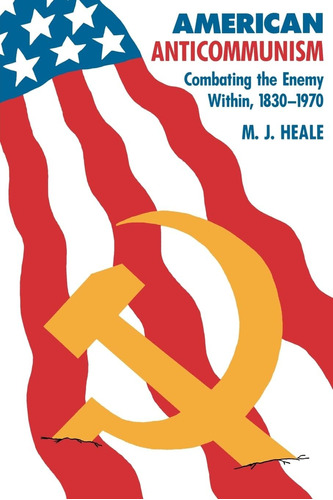 Libro: American Anti-communism: Combating The Enemy Within,