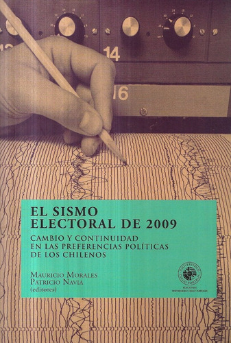 El Sismo Electoral De 2009 De Los Chilenos / Morales - Navia