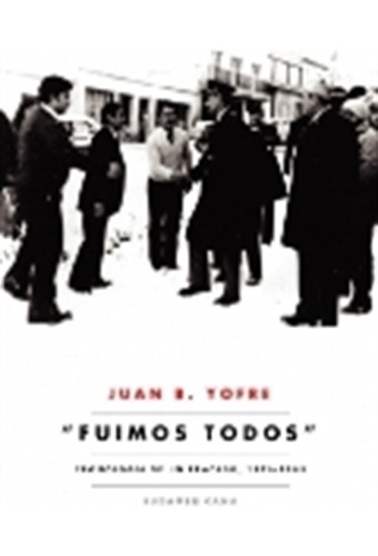 Fuimos Todos, de Yofre, Juan B.. Editorial Sudamericana, tapa blanda en español, 2007