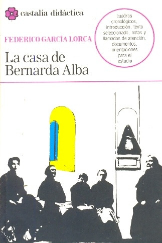 Casa De Bernalda Alba, La - Garcia Lorca, Federico