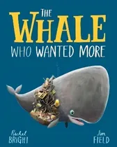 Comprar The Whale Who Wanted More - Rachel Bright, De Bright, Rachel. Editorial Orchard, Tapa Blanda En Inglés Internacional, 2021