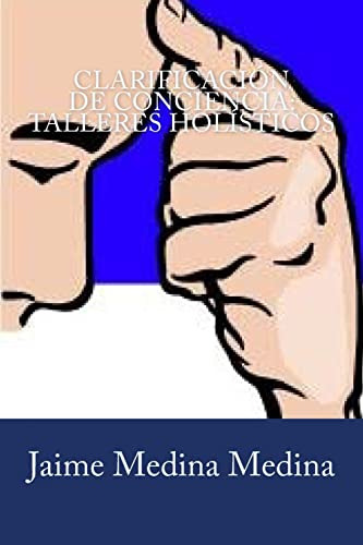 Clarificacion De Conciencia: Talleres Holisticos