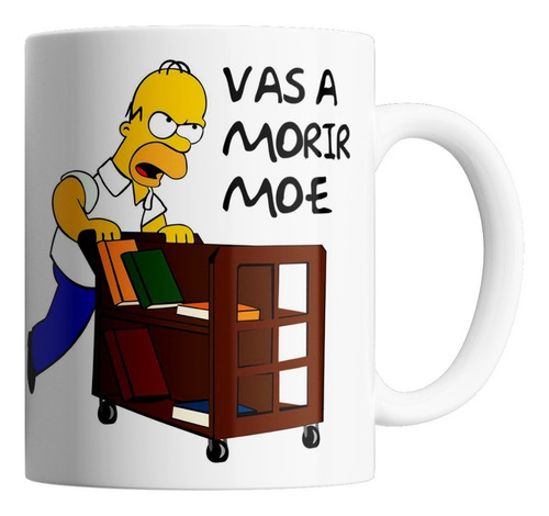 Taza De Cerámica - Los Simpson (vas A Morir Moe)