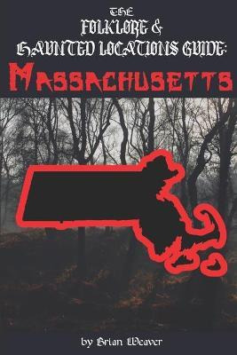 Libro The Folklore & Haunted Locations Guide : Massachuse...