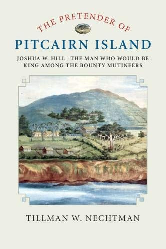 The Pretender Of Pitcairn Island Joshua W Hill  The Man Who 