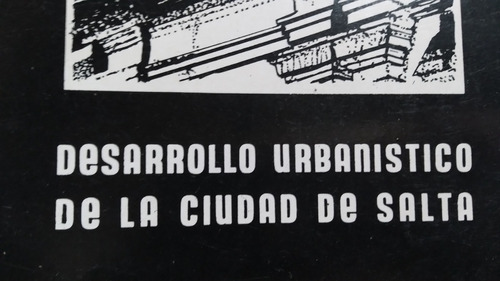 Desarrollo Urbanistico De La Ciudad De Salta Sergio Figueroa