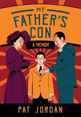 Libro My Father's Con : A Memoir - Pat Jordan