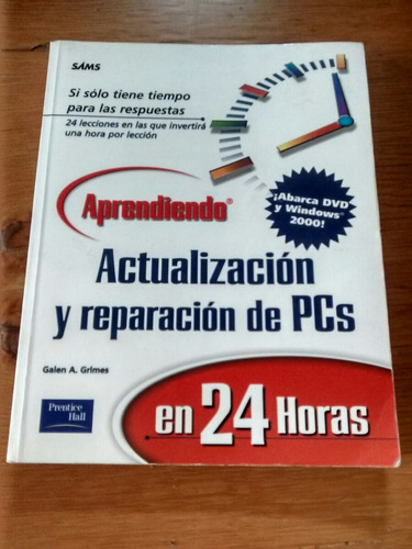 Actualización Y Reparación De P Cs - Ganen A.. Grimes