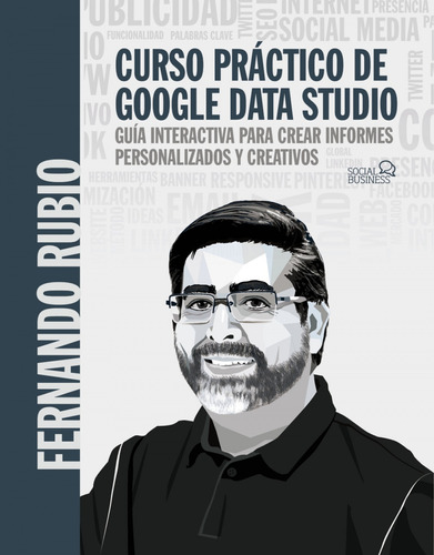 Libro Curso Práctico De Google Data Studio De Rubio Ahumada,