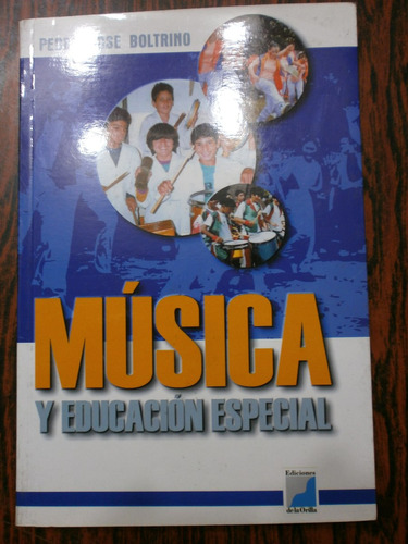 Música Y Educación Especial - Boltrino Ed. De La Orilla