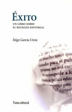 Libro Exito Un Libro Sobre El Rechazo Editorial Original
