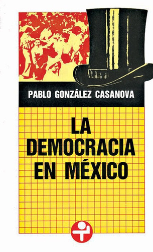 La democracia en México, de González Casanova, Pablo. Editorial Ediciones Era en español, 2013