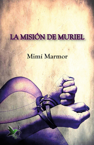 La Misión De Muriel, De Noemí Marmor. Editorial Ediciones Passer, Tapa Blanda En Español, 2021