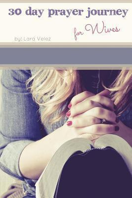 Libro 30 Day Prayer Journey For Wives - L Velez