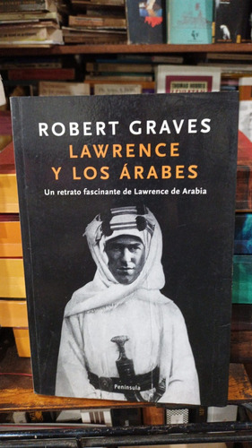 Robert Graves - Lawrence Y Los Arabes