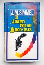 Comprar Livro E Jimmy Foi Ao Arco-íris Simmel, J. M.