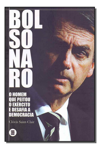 Libro Bolsonaro O Homem Que P E Desafia A Democracia De Sain