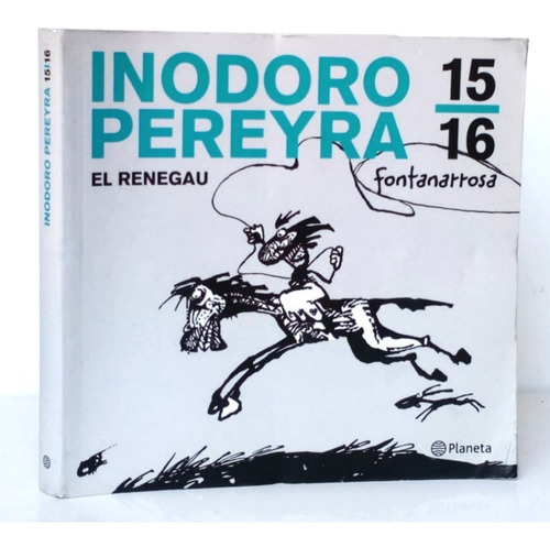 Inodoro Pereira 15-16 El Renegau Fontanarrosa Historieta 120 Páginas / Com Planeta