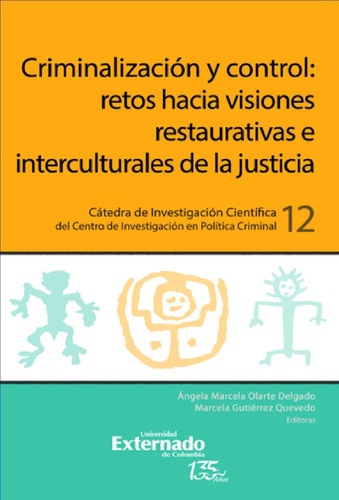 Criminalización Y Control: Retos Hacia Visiones Restaurativa