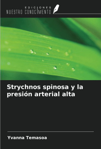 Libro: Strychnos Spinosa Y Presión Arterial Alta (spanish
