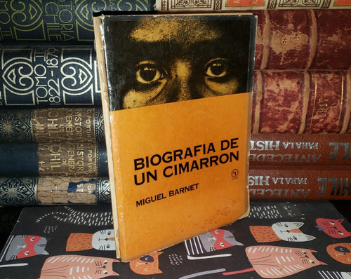 Biografía De Un Cimarrón - Miguel Barnet - Quimantu