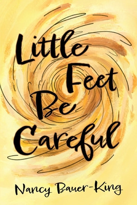 Libro Little Feet Be Careful - Bauer-king, Nancy