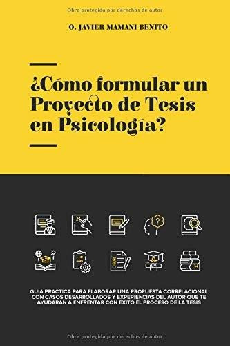 Libro :  Como Formular Un Proyecto De Tesis En Psicologia? 